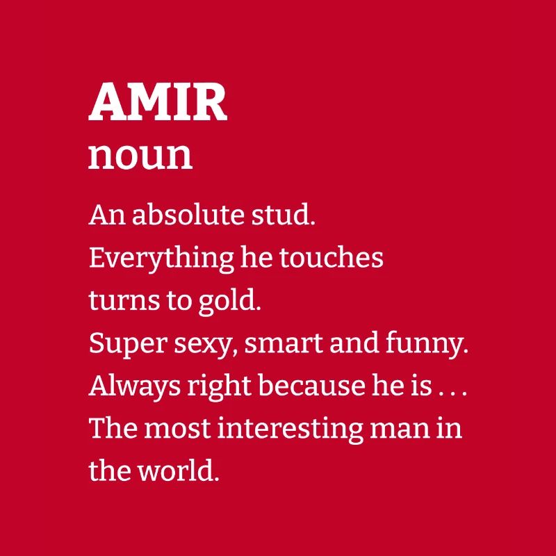 Amir: An absolute stud. Everthing he touches turns