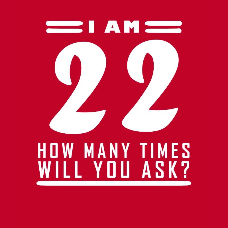 Ich bin 22 – 22. Geburtstag Geschenk