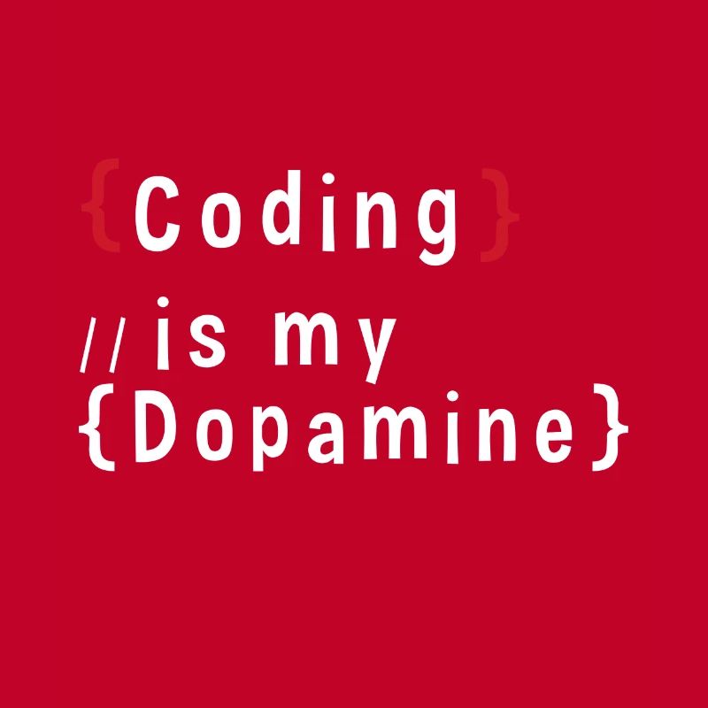 Lustige Codierung Ist Mein Dopamin -Coder