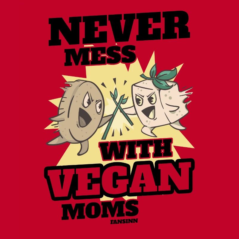 Never Mess With Vegan Moms