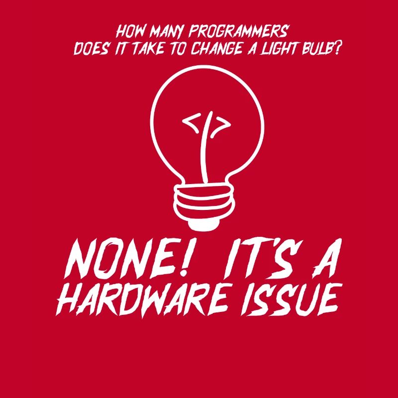 Lustige Programmierer Glühbirne Hardware Statement