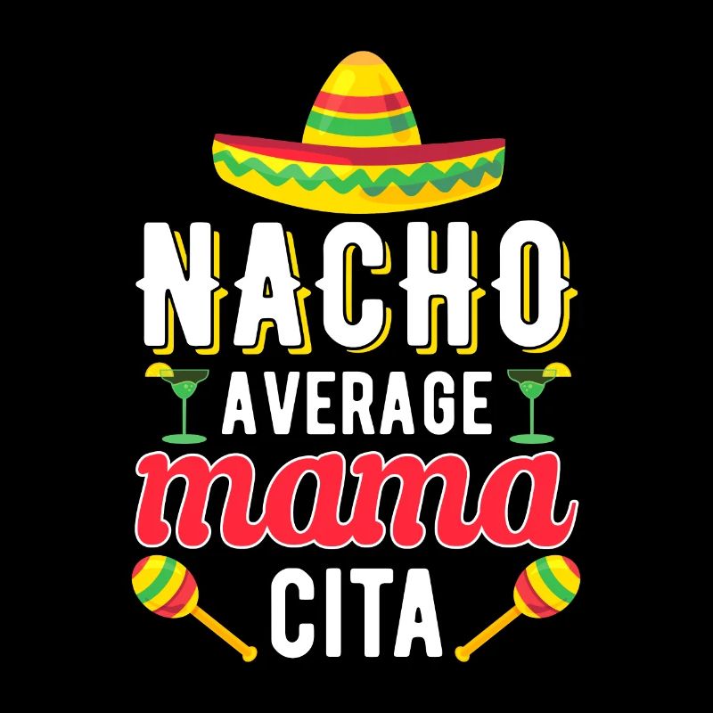 Cinco de Mayo Nacho Average Mama Mexican