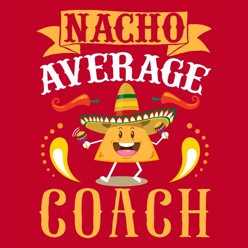 Cinco de Mayo Nacho Average Coach Coaching Mexico