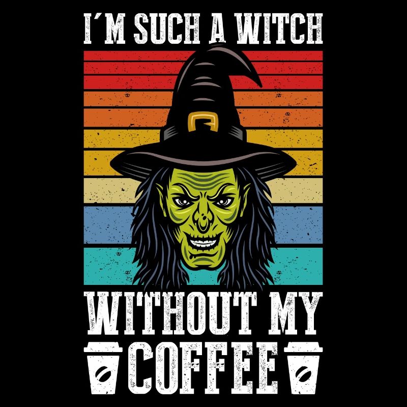 I'm such a witch without my coffee