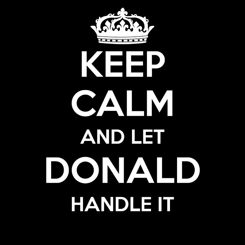 Keep Calm Handle It - First Name Name Funny Donald