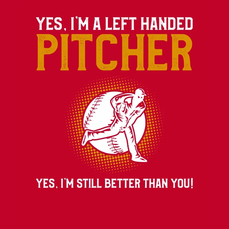 Ja, ich bin ein linkshändiger Pitcher Ja, ich bin immer noch besser
