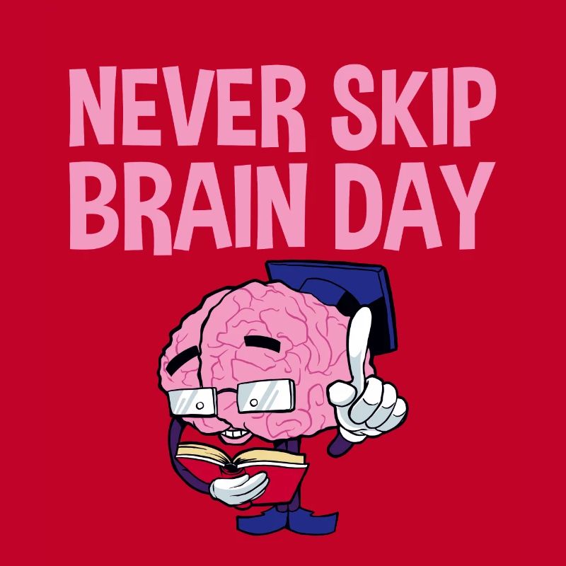 Never Skip Brain Day 2