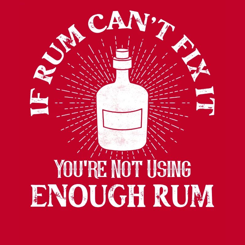 If rum can't fix it, you're not using enough rum pi