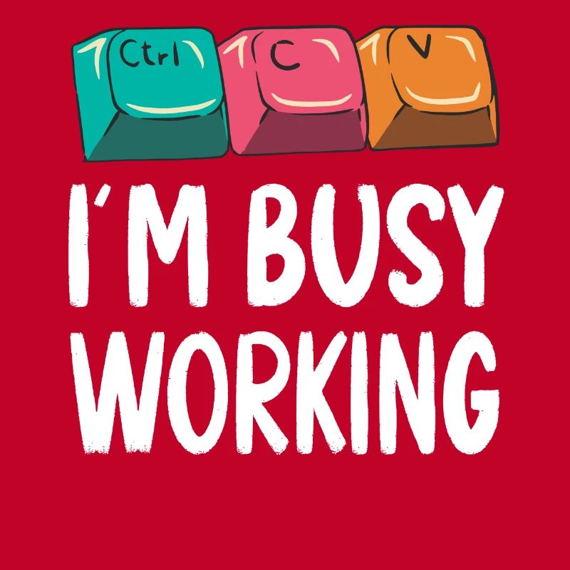 Funny Copy Paste Ctrl-C Ctrl-V Busy Working