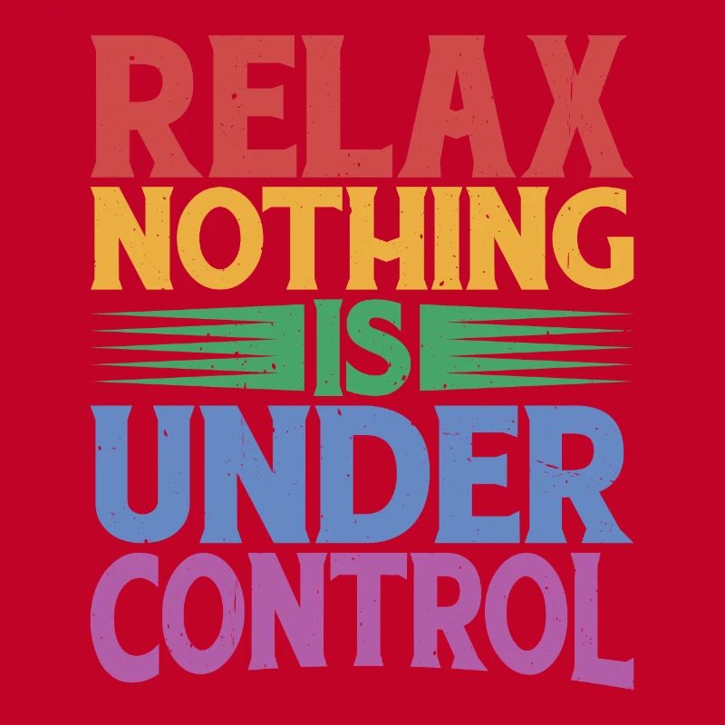 Relax, Nothing Is Under Control 32