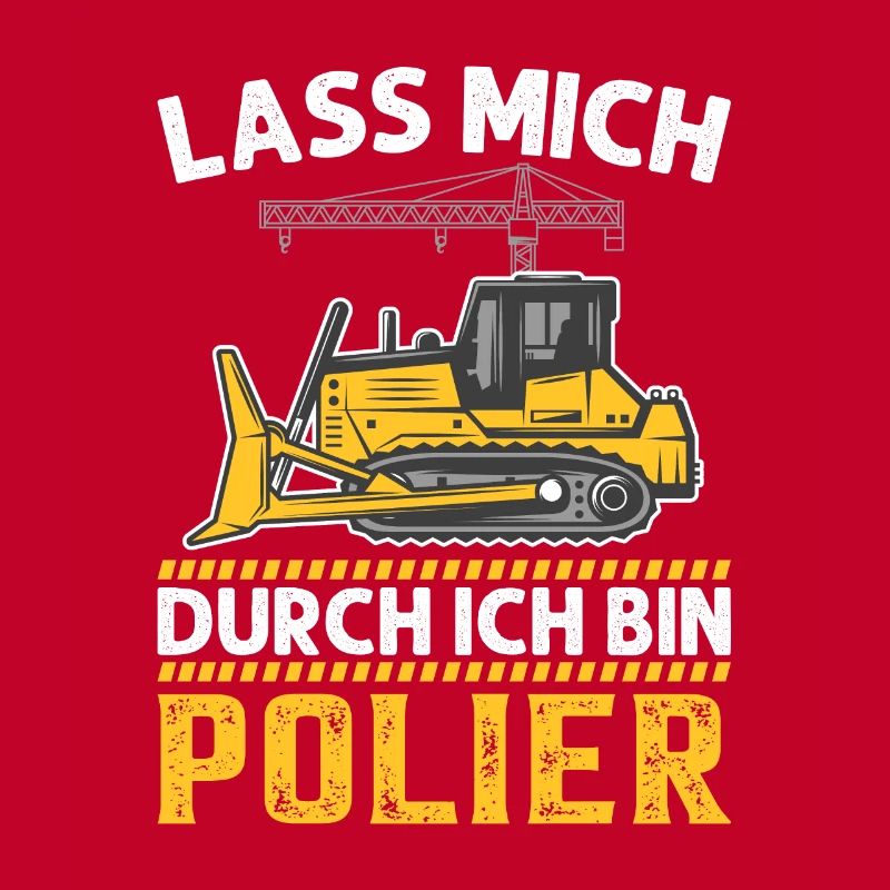 Lass mich durch ich bin Polier Geschenkidee