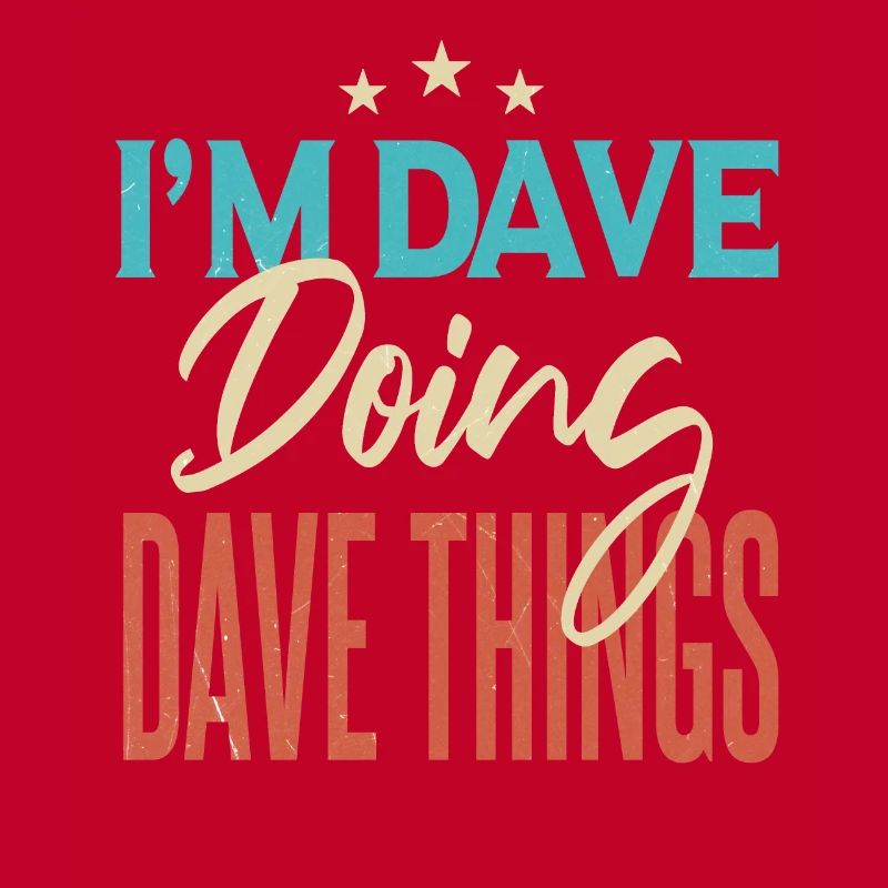 I'm Dave Doing Dave Things