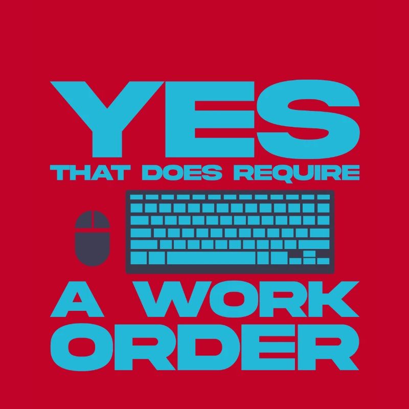 Yes, That Does Require A Work Order 4
