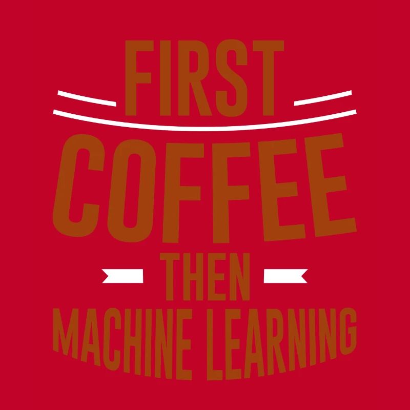 First Coffee Then Machine Learning 2