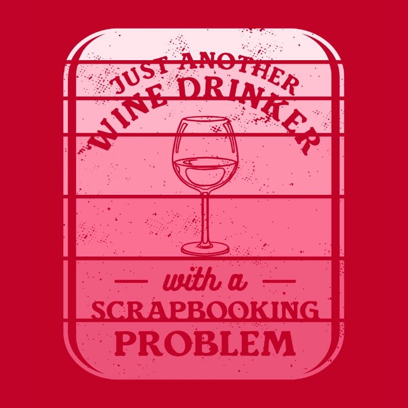 Nur ein weiterer Weintrinker mit einem Scrapbooking