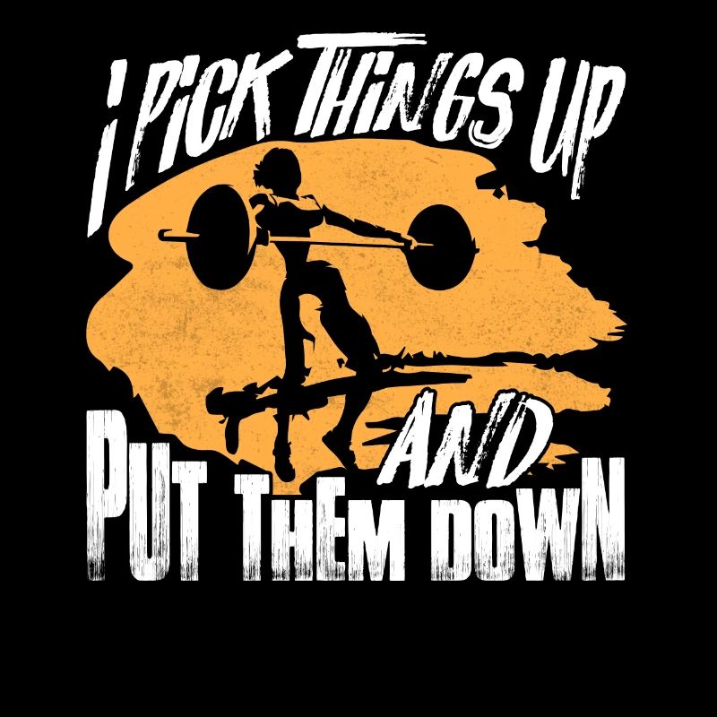 I Pick Things Up Workout Training Weight Lifting