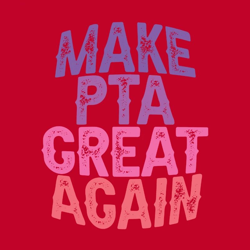 Make PTA Great Again 3