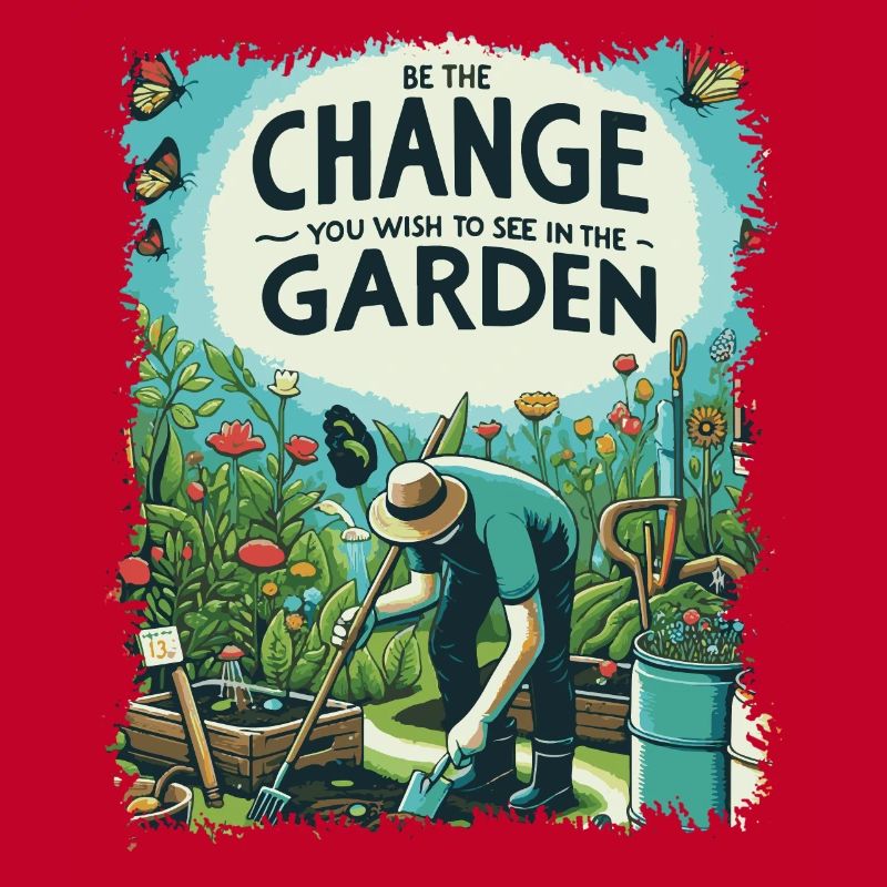 Be The Change Gartengestaltung