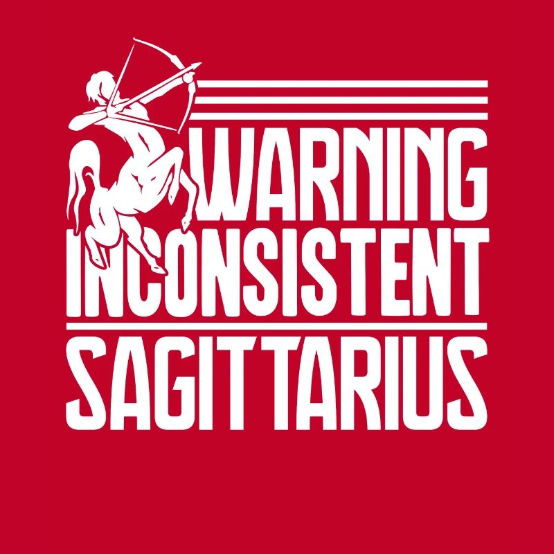 Sagittarius Warning Inconsistent Sagittarius