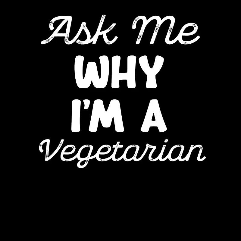 Fragen Sie Mich, Warum Ich Ein Vegetarier Bin.