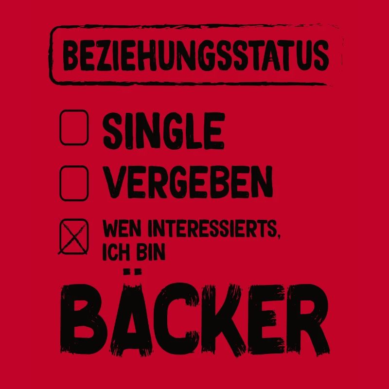 Bäcker Beziehungsstatus Back Backwaren Backen