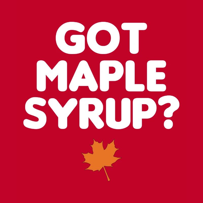 Got Maple Syrup Tapping Maple Tree Maple Leaf