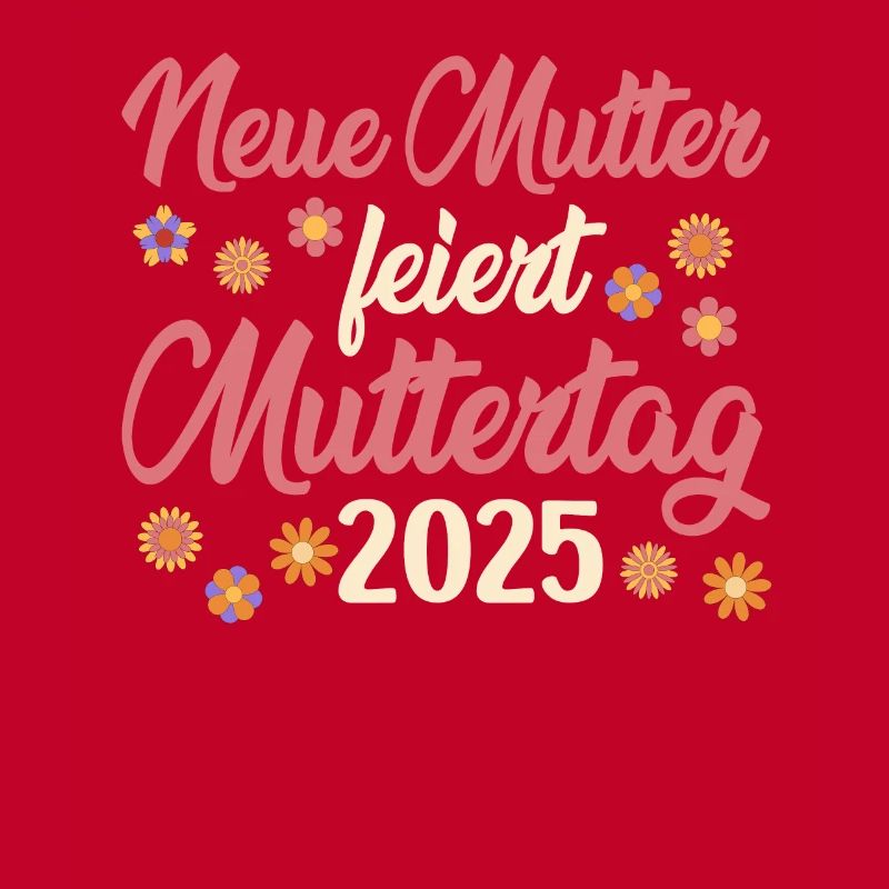 Erster Muttertag NEUE MUTTER FEIERT MUTTERTAG 2025