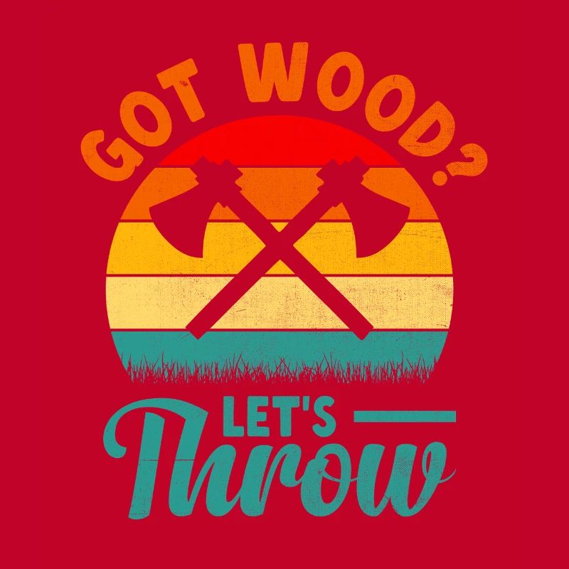 Got Wood Let's Throw Axt Werfen Beilwerfer