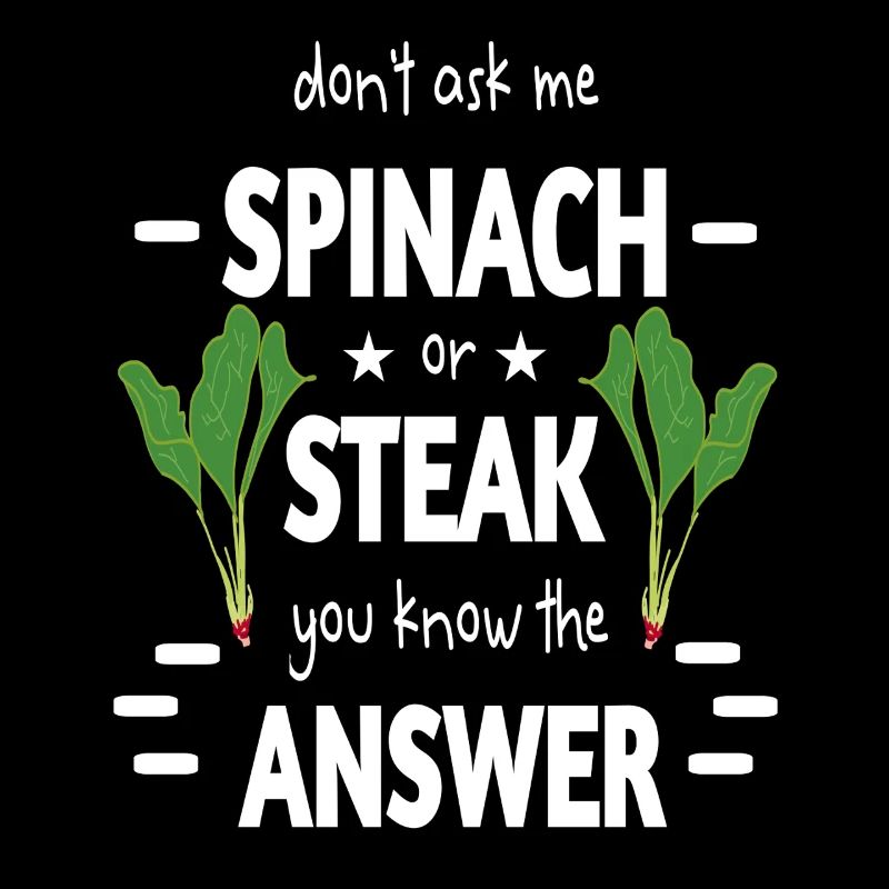 Spinach time or steak ironically prepared funny