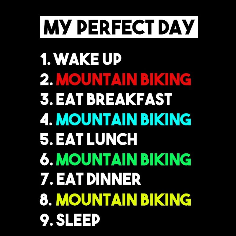 My Perfect Day Mountain Biking Funny MTB Routine