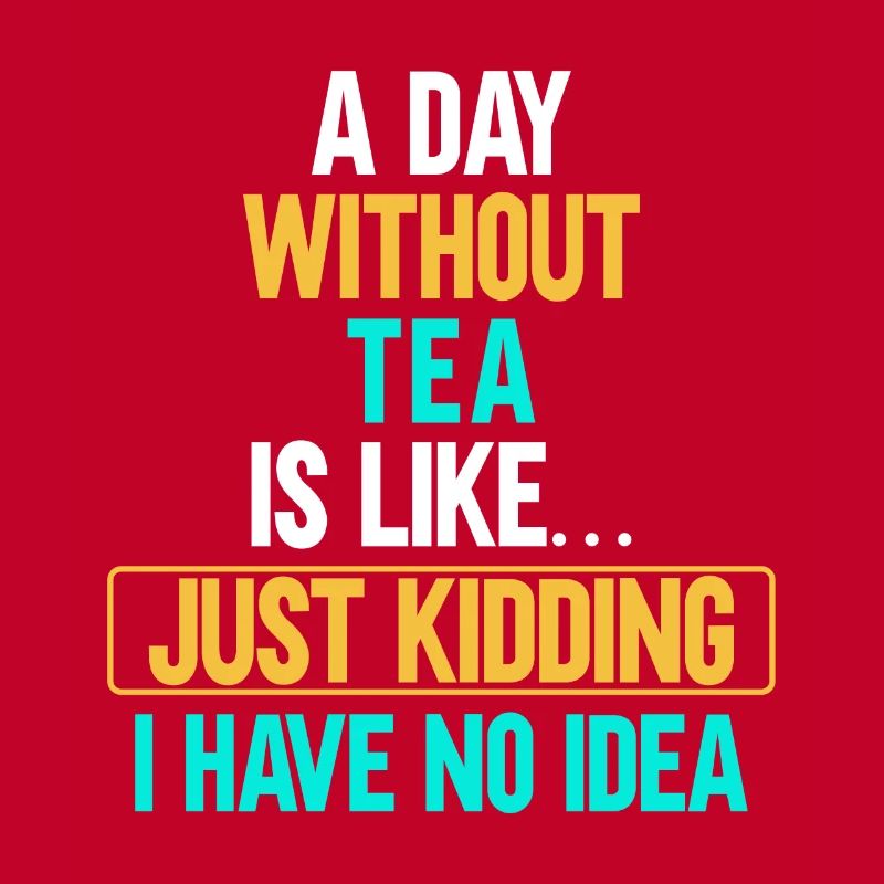 Tea Drinker Tea Lover Gift Tea