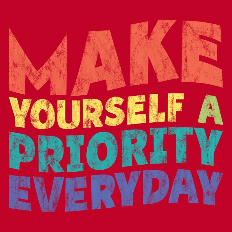 Make Yourself A Priority Everyday 3