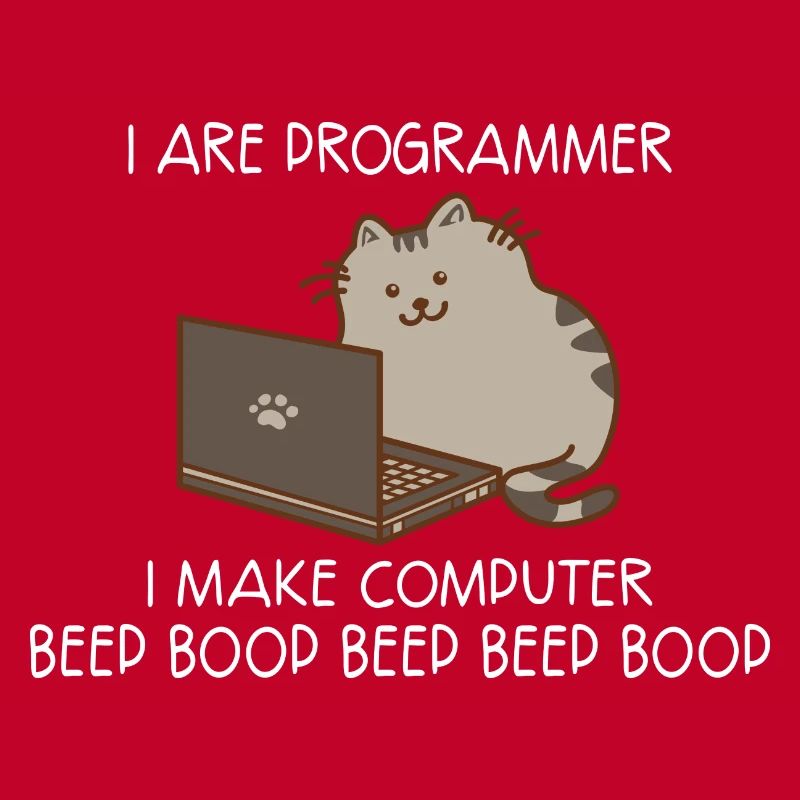 I Are Programmer I Make C... Programmers & Nerd