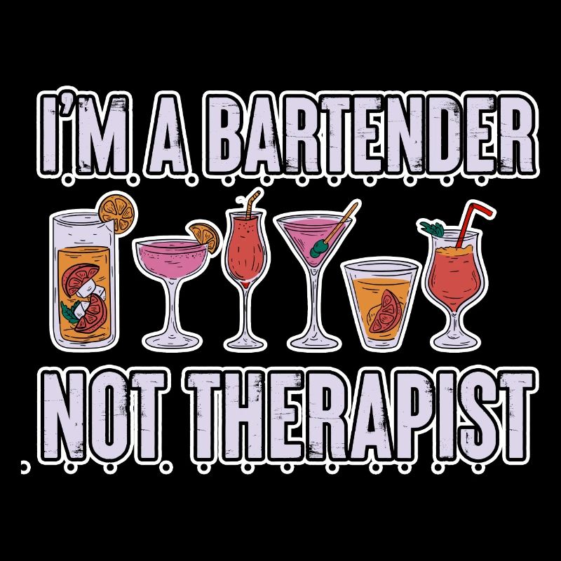 I'm A Bartender Not Therapist 4