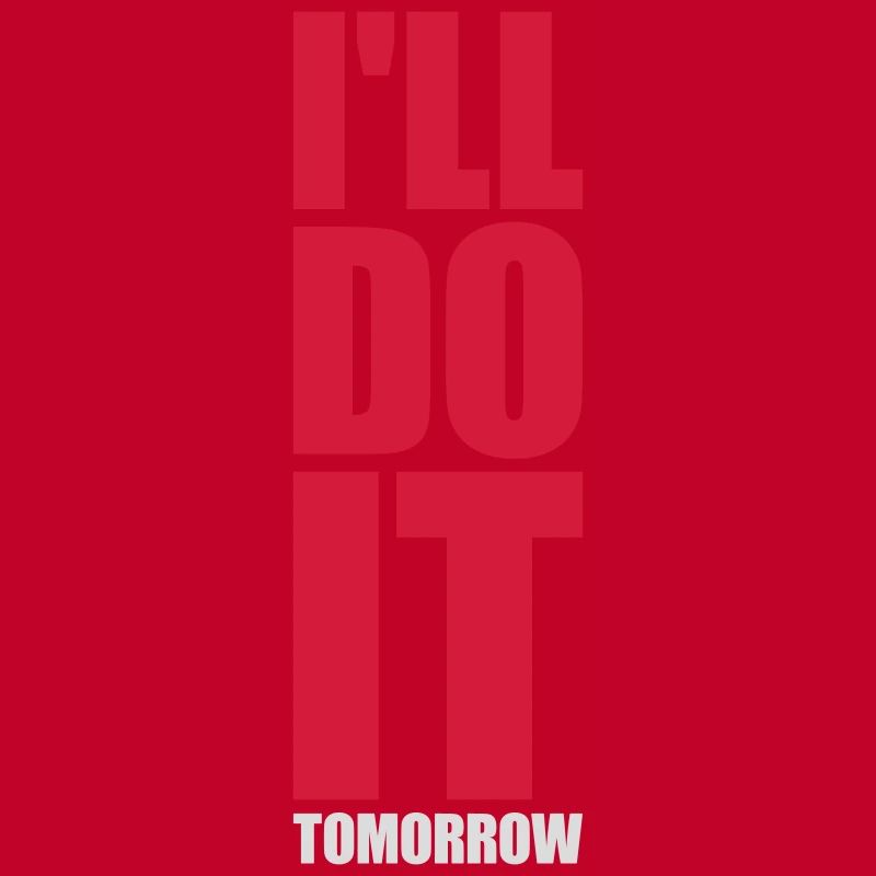 do it tomorrow Zitat