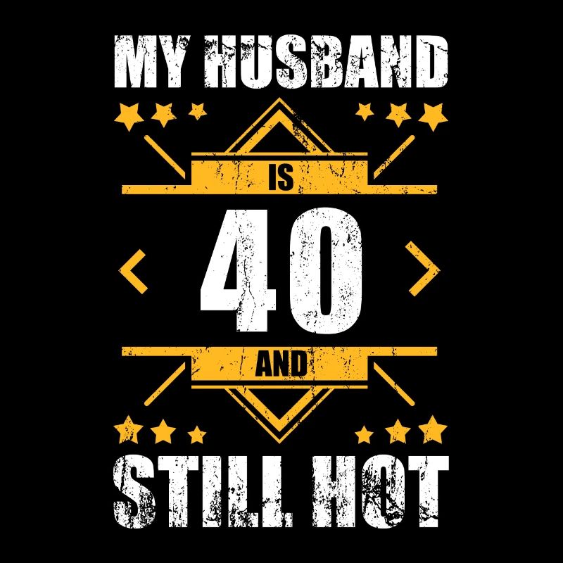 Mon mari a 40 ans et a encore 40 ans