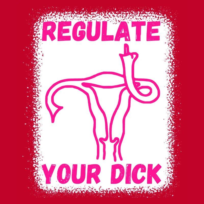 Regulate your dick