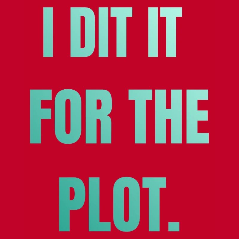 I did it for the plot