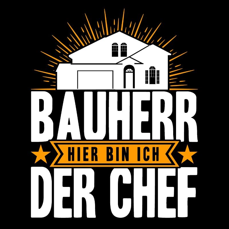 Bauherr Hier Bin Ich Der Chef Bauherr Geschenk