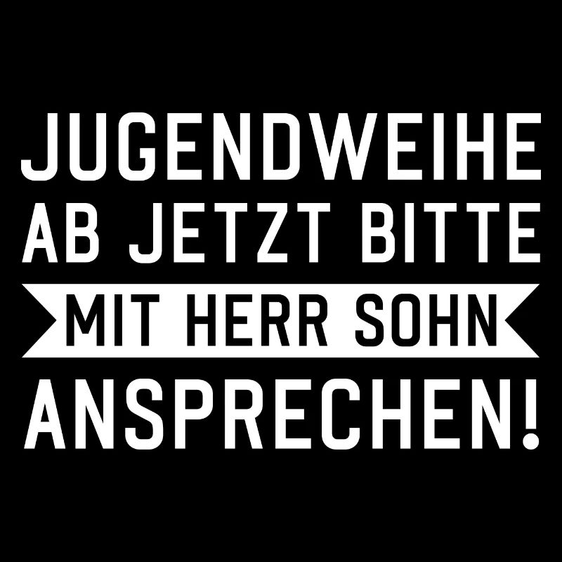 Jugendweihe ab jetzt bitte mit Herr Sohn anspreche