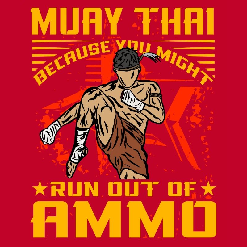 Muay Thai parce que vous pourriez manquer de munitions