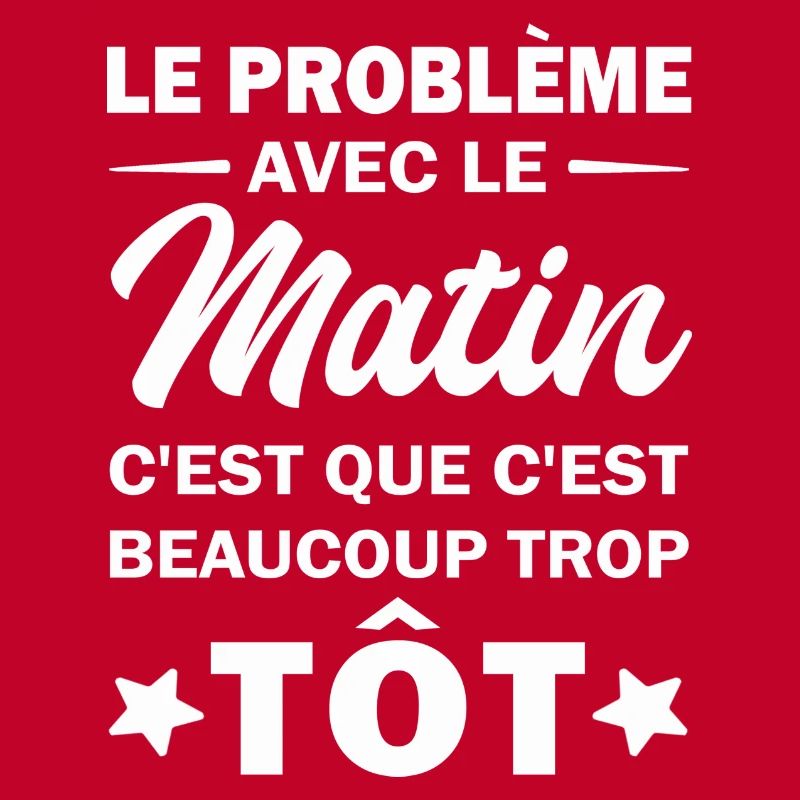 Le problème avec le matin c'est que c'est beaucoup