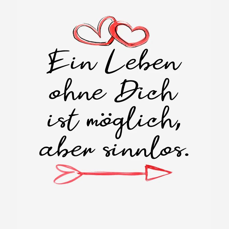 ein leben ohne dich ist sinnlos. Liebe Geschenk