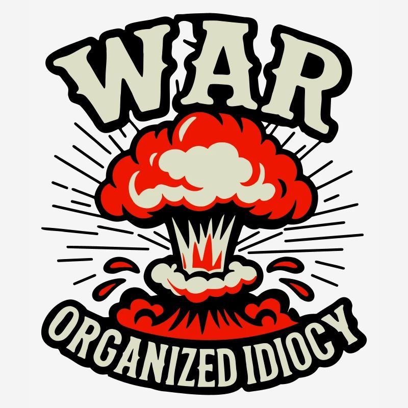 WAR – Organized Idiocy