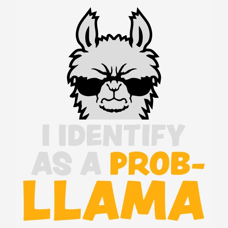 Je m’identifie comme un probllama Cool Lama Problem Spruch