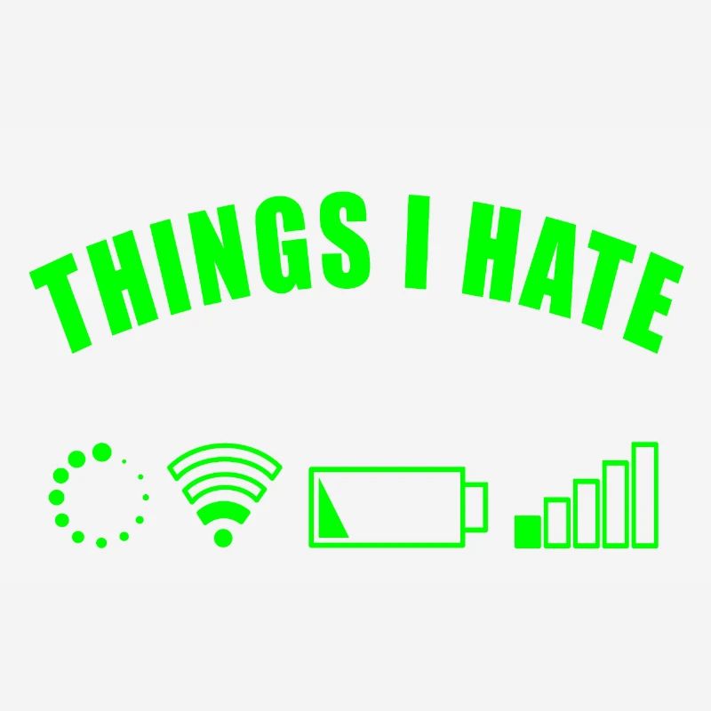 THINGS I HATE GIFT DIGITAL INTERNET NETWORK BATTERY