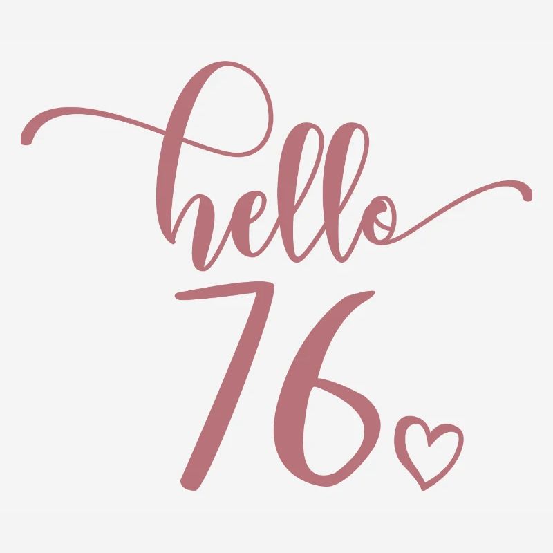 Hello 76 - Mignon cadeau de 76e anniversaire, 76 ans