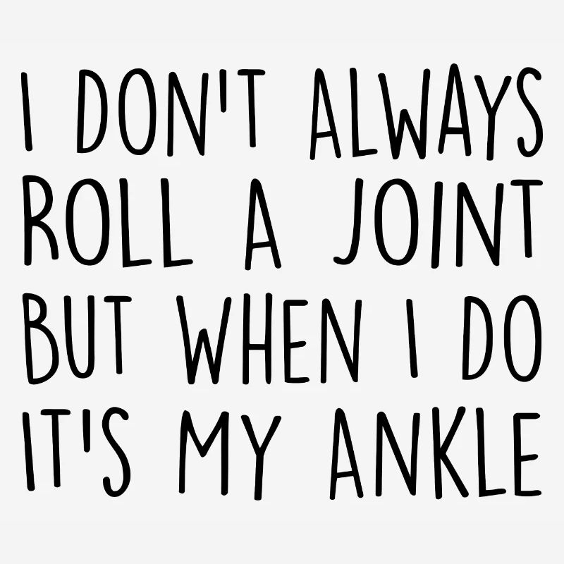 I Don't Always Roll A Joint Sarcasm Gift