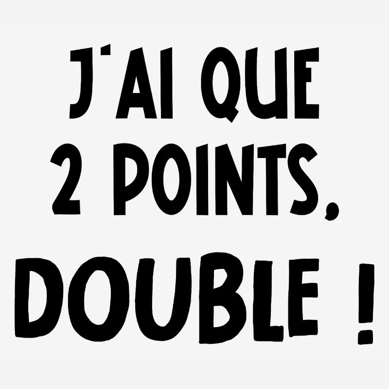 j'ai que deux points, double !