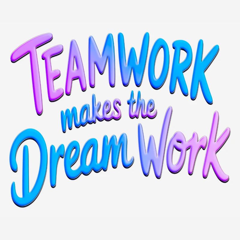 Teamwork makes the dream work